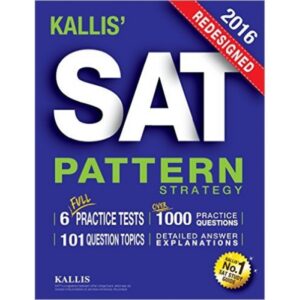 KALLIS’ Redesigned SAT Pattern Strategy + 6 Full Length Practice Tests