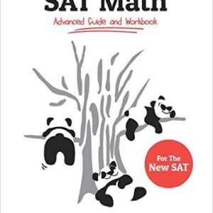 The College Panda’s SAT Math: Advanced Guide and Workbook for the New SAT