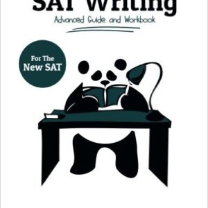 The College Panda’s SAT Writing- Advanced Guide and Workbook for the New SAT