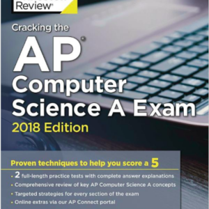 Cracking the AP Computer Science A Exam, 2018 Edition